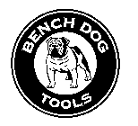 BENCH DOG TOOLS