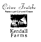 KENDALL FARMS CREME FRAICHE PASTEURIZED CULTURED CREAM