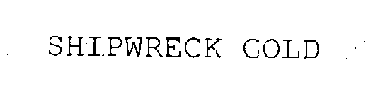 SHIPWRECK GOLD
