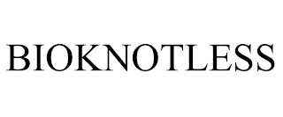 BIOKNOTLESS