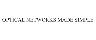 OPTICAL NETWORKS MADE SIMPLE