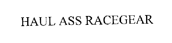 HAUL ASS RACEGEAR