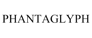 PHANTAGLYPH