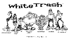 WHITE TRASH