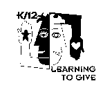 K/12 LEARNING TO GIVE