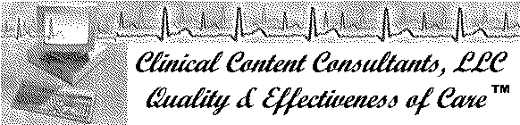 CLINICAL CONTENT CONSULTANTS, LLL QUALITY & EFFECTIVENESS OF CARE