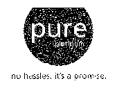 PURE PLATINUM NO HASSLES. IT'S A PROMISE.