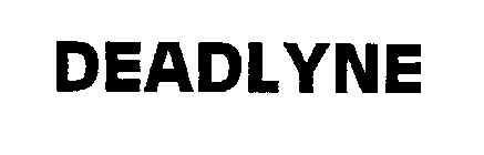 DEADLYNE