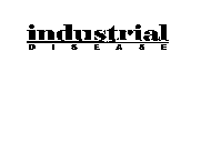 INDUSTRIAL DISEASE