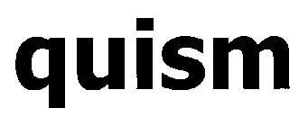 QUISM