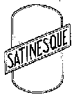 SATINESQUE