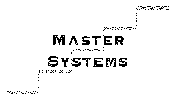 MASTER SYSTEMS