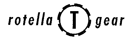 ROTELLA T GEAR