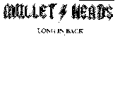 MULLET HEADS LONG IN BACK