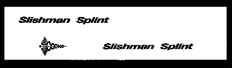 SLISHMAN SPLINT