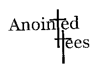 ANOINTED TEES