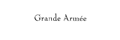 GRANDE ARMEE