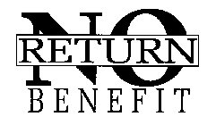 NO RETURN BENEFIT