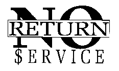 NO RETURN $ERVICE