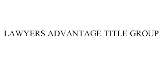 LAWYERS ADVANTAGE TITLE GROUP