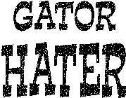 GATOR HATER