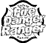 SAFETY SAFETY FIRE DANGER RANGER