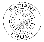 RADIANT TRUST