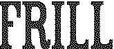 FRILL