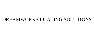 DREAMWORKS COATING SOLUTIONS