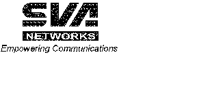 SVA NETWORKS EMPOWERING COMMUNICATIONS