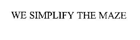 WE SIMPLIFY THE MAZE