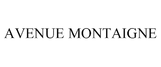 AVENUE MONTAIGNE