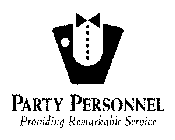 PARTY PERSONNEL PROVIDING REMARKABLE SERVICE