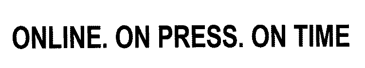 ON LINE.ON PRESS.ON TIME.