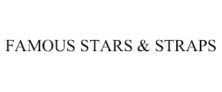 FAMOUS STARS & STRAPS