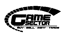 GAME SECTOR BUY - SELL - RENT - TRADE