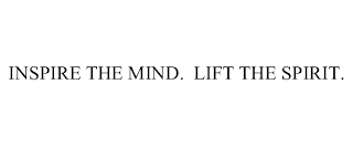 INSPIRE THE MIND.  LIFT THE SPIRIT.