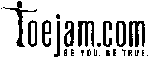 TOEJAM.COM BE YOU. BE TRUE.