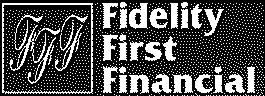 FFF FIDELITY FIRST FINANCIAL