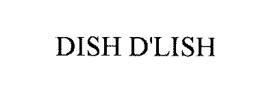 DISH D'LISH
