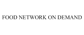 FOOD NETWORK ON DEMAND