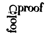 FOOL PROOF