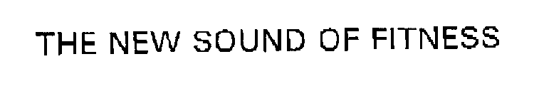 THE NEW SOUND OF FITNESS