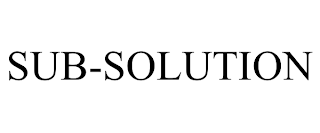 SUB-SOLUTION