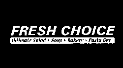 FRESH CHOICE ULTIMATE SALAD SOUP BAKERY PASTA BAR