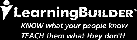 LEARNINGBUILDER - KNOW WHAT YOUR PEOPLE KNOW, TEACH THEM WHAT THEY DON'T!