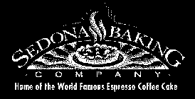 SEDONA BAKING COMPANY. HOME OF THE WORLD FAMOUS EXPRESSO COFFEE CAKE