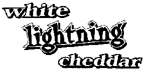 WHITE LIGHTNING CHEDDAR