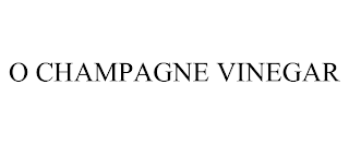 O CHAMPAGNE VINEGAR