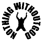 NOTHING WITHOUT GOD